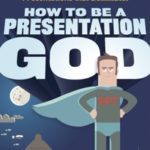 How to Be a Presentation God