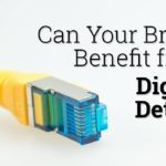 Can Your Brand Benefit from Digital Detox?