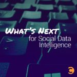 What's Next for Social Data Intelligence