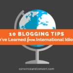 10 Blogging Tips We've Learned from International Idioms