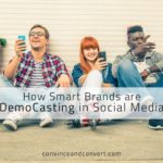 How Smart Brands are DemoCasting in Social Media