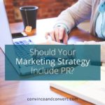 Should Your Marketing Strategy Include PR?