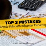 Top 3 Mistakes Brands Make with Influencer Marketing