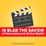Is Blab the Savior of Podcasting and Online Radio
