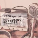 12 Steps to Producing a Podcast