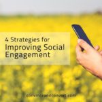 4 Strategies for Improving Social Engagement