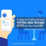 5 Steps to Finding the Best Rating-and-Review Sites for Your Business