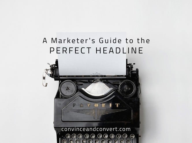A Marketer's Guide to the Perfect Headline