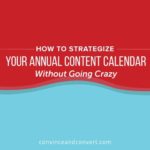 How to Strategize Your Annual Content Calendar Without Going Crazy