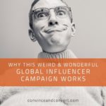 Why This Weird and Wonderful Global Influencer Campaign Works