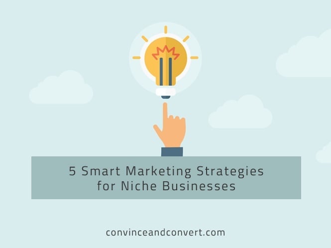 5 Smart Marketing Strategies for Niche Businesses