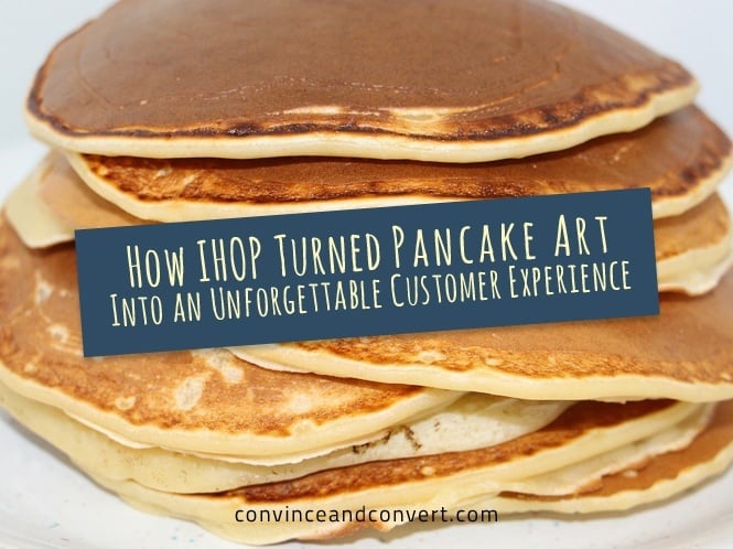 How IHOP Turned Pancake Art Into an Unforgettable Customer Experience