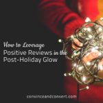 How to Leverage Positive Reviews in the Post-Holiday Glow
