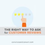 The Right Way to Ask for Customer Reviews