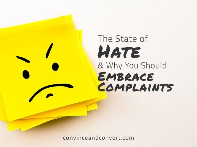 The State of Hate and Why You Should Embrace Complaints