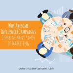 Why Awesome Influencer Campaigns Combine Many Kinds of Marketing