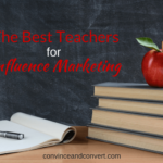 The Best Teachers for Influence Marketing