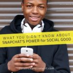 What You Didn't Know About Snapchat's Power for Social Good