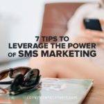 7 Tips to Leverage the Power of SMS Marketing