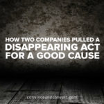 How Two Companies Pulled a Disappearing Act for a Good Cause