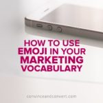 How to Use Emoji in Your Marketing Vocabulary