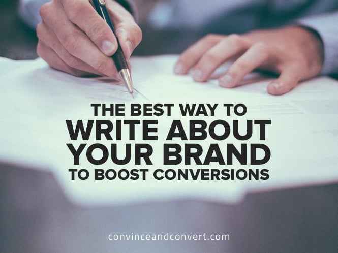 The Best Way to Write About Your Brand to Boost Conversions