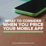 What to Consider When You Price Your Mobile App