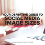 Your Definitive Guide to Social Media Image Sizes