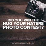 Did You Win the Hug Your Haters Photo Contest