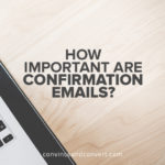 How Important Are Confirmation Emails