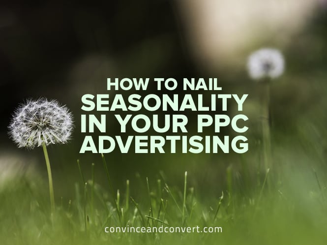 How to Nail Seasonality in Your PPC Advertising