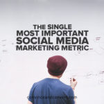 The Single Most Important Social Media Marketing Metric
