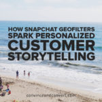 How Snapchat Geofilters Spark Personalized Customer Storytelling