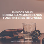 This Dos Equis Social Campaign Ranks Your Interesting-ness