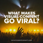 What Makes Visual Content Go Viral