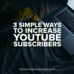 3 Simple Ways to Increase YouTube Subscribers