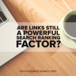 Are Links Still a Powerful Search Ranking Factor