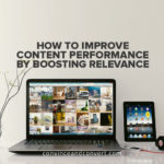 How to Improve Content Performance by Boosting Relevance