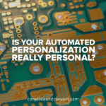 Is Your Automated Personalization Really Personal
