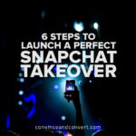6-steps-to-launch-a-perfect-snapchat-takeover