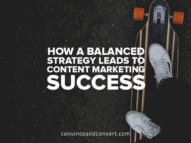 how-a-balanced-strategy-leads-to-content-marketing-success