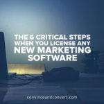 the-6-critical-steps-when-you-license-any-new-marketing-software