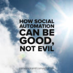 how-social-automation-can-be-good-not-evil