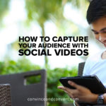 how-to-capture-your-audience-with-social-videos