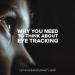 why-you-need-to-think-about-eye-tracking
