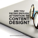 are-you-paying-enough-attention-to-content-design