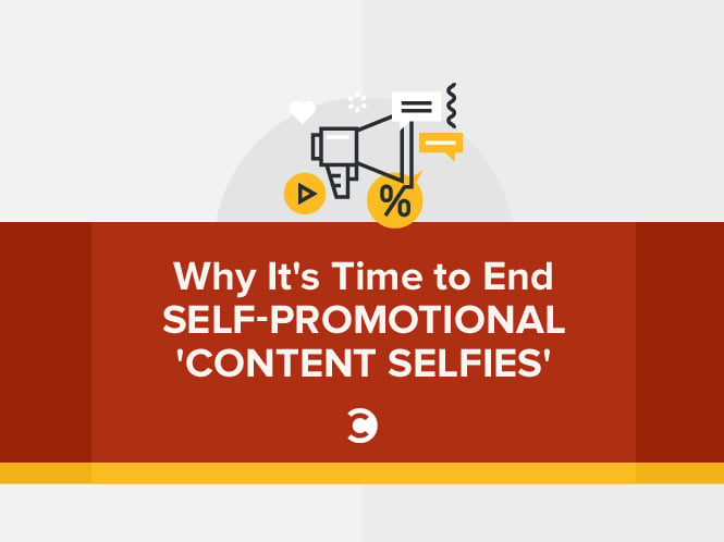 Why It's Time to End Self-Promotional 'Content Selfies'