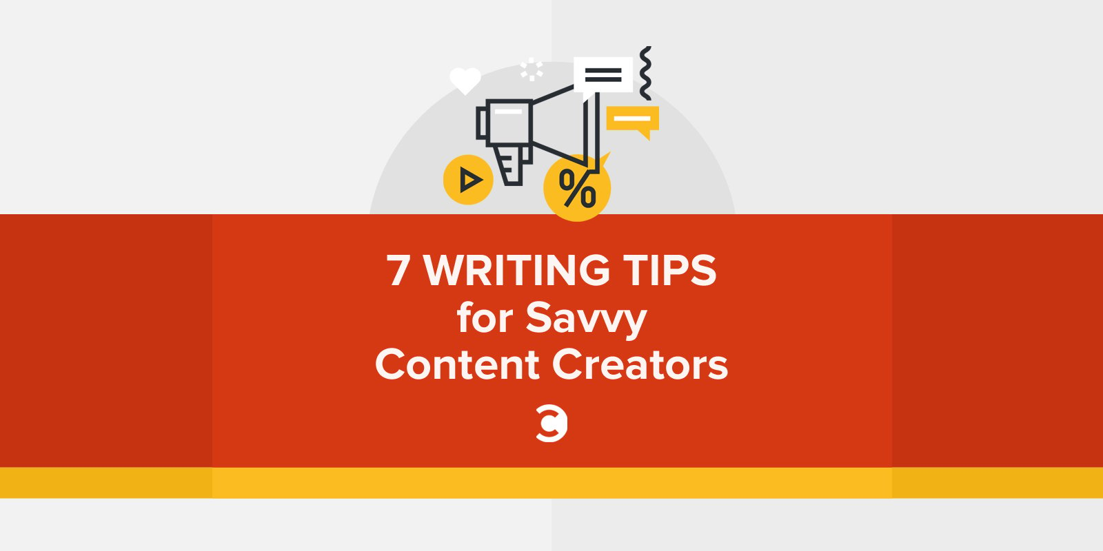 7 Writing Tips for Savvy Content Creators