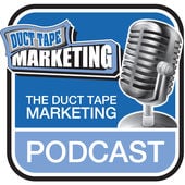 Duct Tape Marketing Podcast