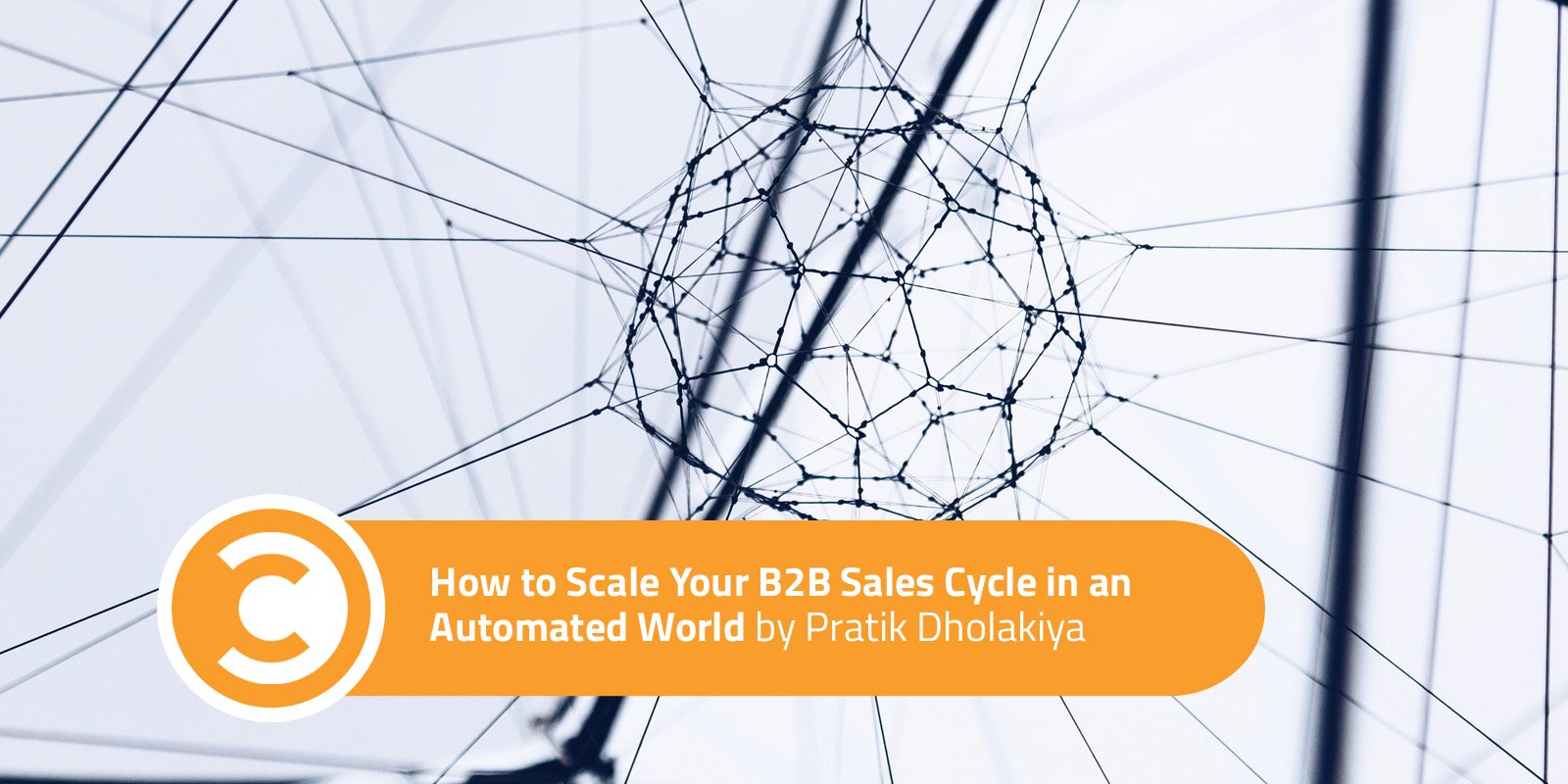 How to Scale Your B2B Sales Cycle in an Automated World